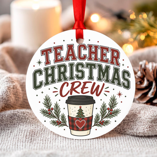 Teacher Christmas Crew Ornament, Coffee Lover Teacher Gift, Holiday Tree Decor, School Staff Appreciation, Round Aluminum