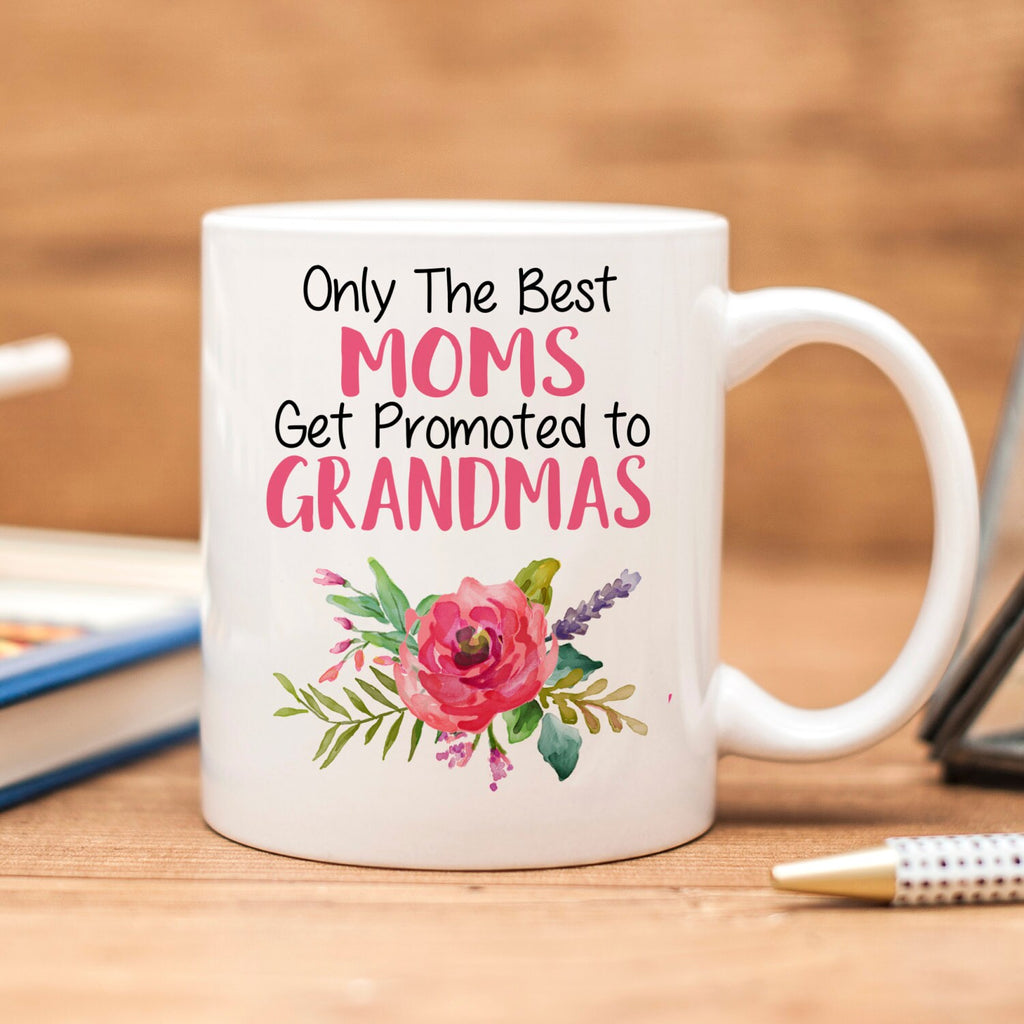 Only the Best Moms Get Promoted to Grandmas Coffee Mug - Pregnancy Announcement