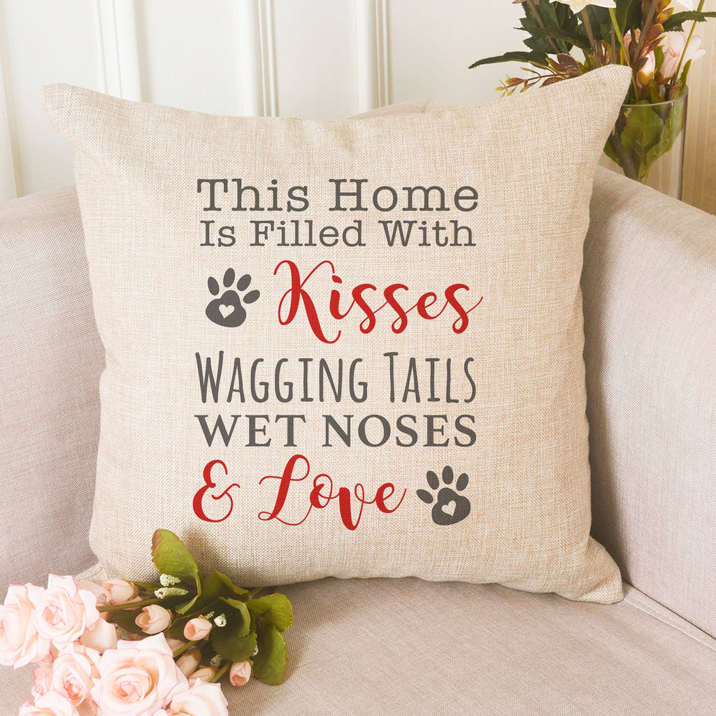 Dog Pillow Cover - Dog House Throw Pillow - Christmas Gift for Dog Lover Home Decor - This Home is Filled with Wagging Tails & Wet Noses
