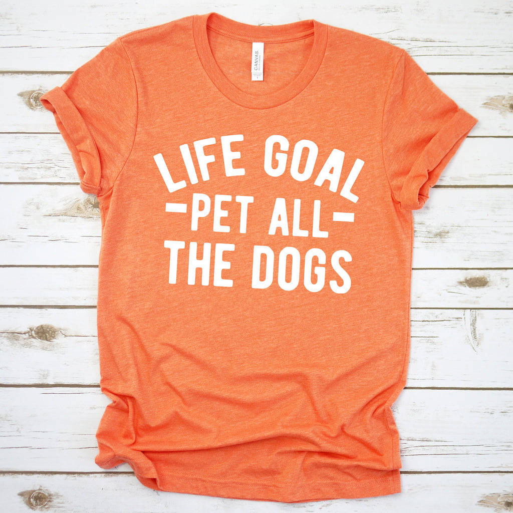 dog lover gift - Life Goal Pet All The Dogs Graphic T-shirt