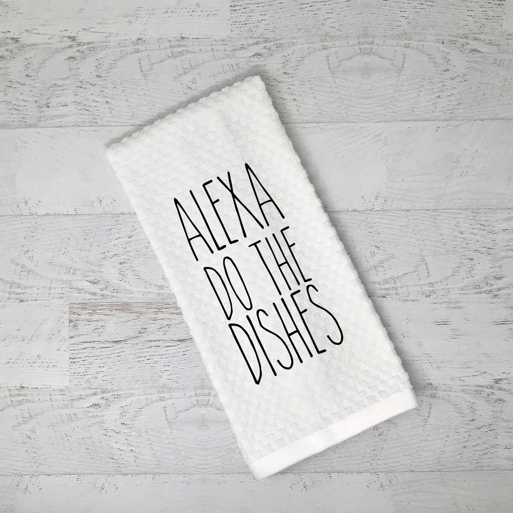 Alexa Do The Dishes Flour Sack Kitchen Tea Towel - Alexa Feed the Kids Funny Kitchen Decor