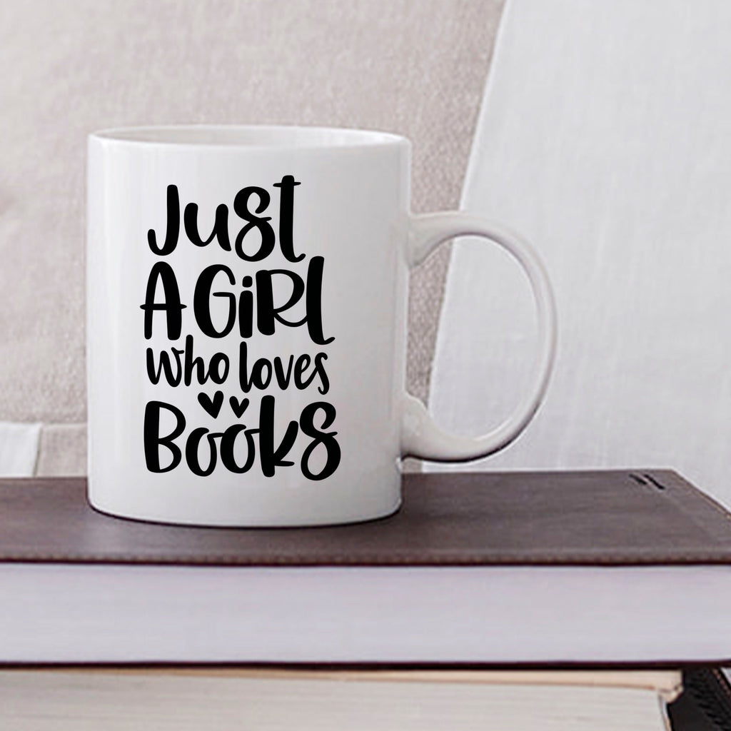 Book Lover Mug, Just a Girl who loves books coffee mug, Gift for Reader, bookish mug, Book Gifts for women