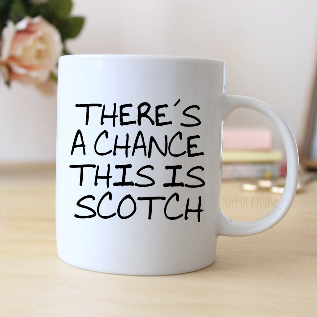 Funny Coffee Mug - Funny Scotch Gift - Funny Saying Coffee Mug