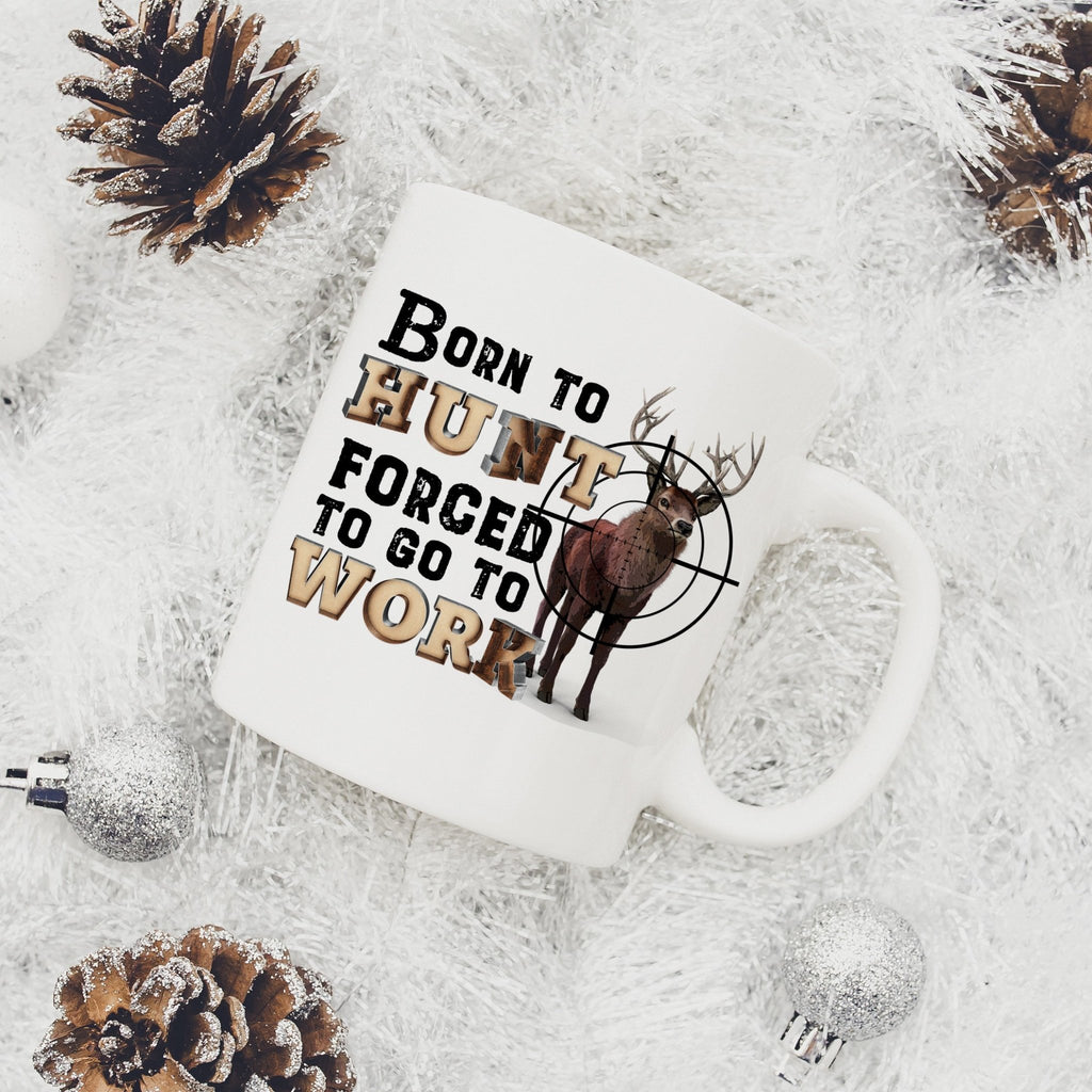 Deer Hunting Gifts for Him - Born to Hunt Forced to Work 11 or 15 oz. Coffee Mug