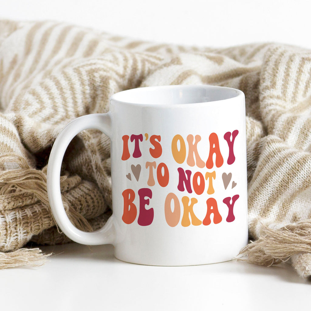 It's Okay to not be Okay coffee mug, mental health mug, inspirational mug, mental health gift, therapist mug, gift for counselor