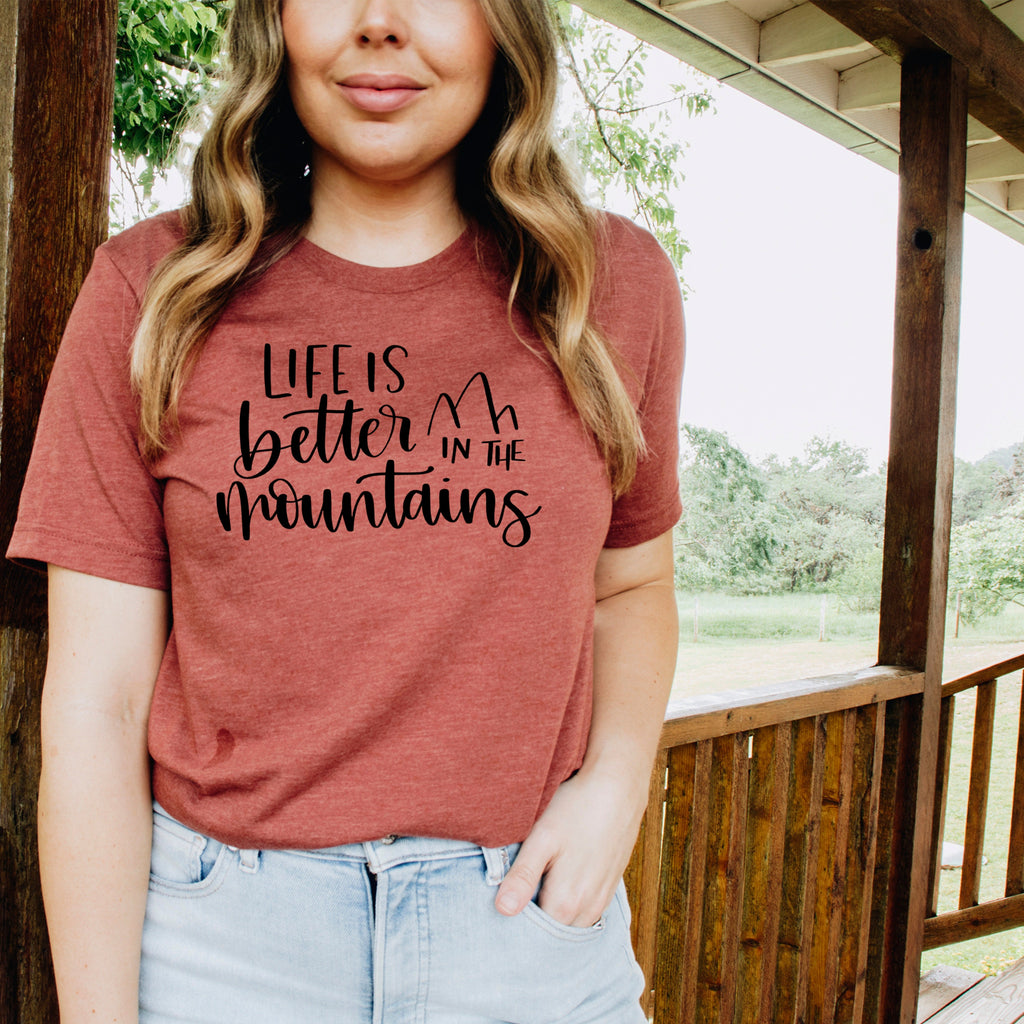 Mountain shirts for women - Life is Better in the Mountains T-shirt - mountain shirt - gift for her - national park t shirt -