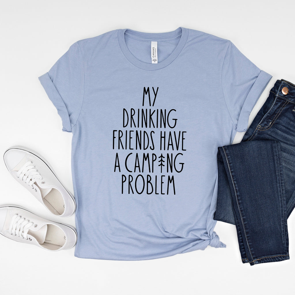 tshirt camping My Camping Friends have a Drinking Problem T-shirt gifts camping gifts for him