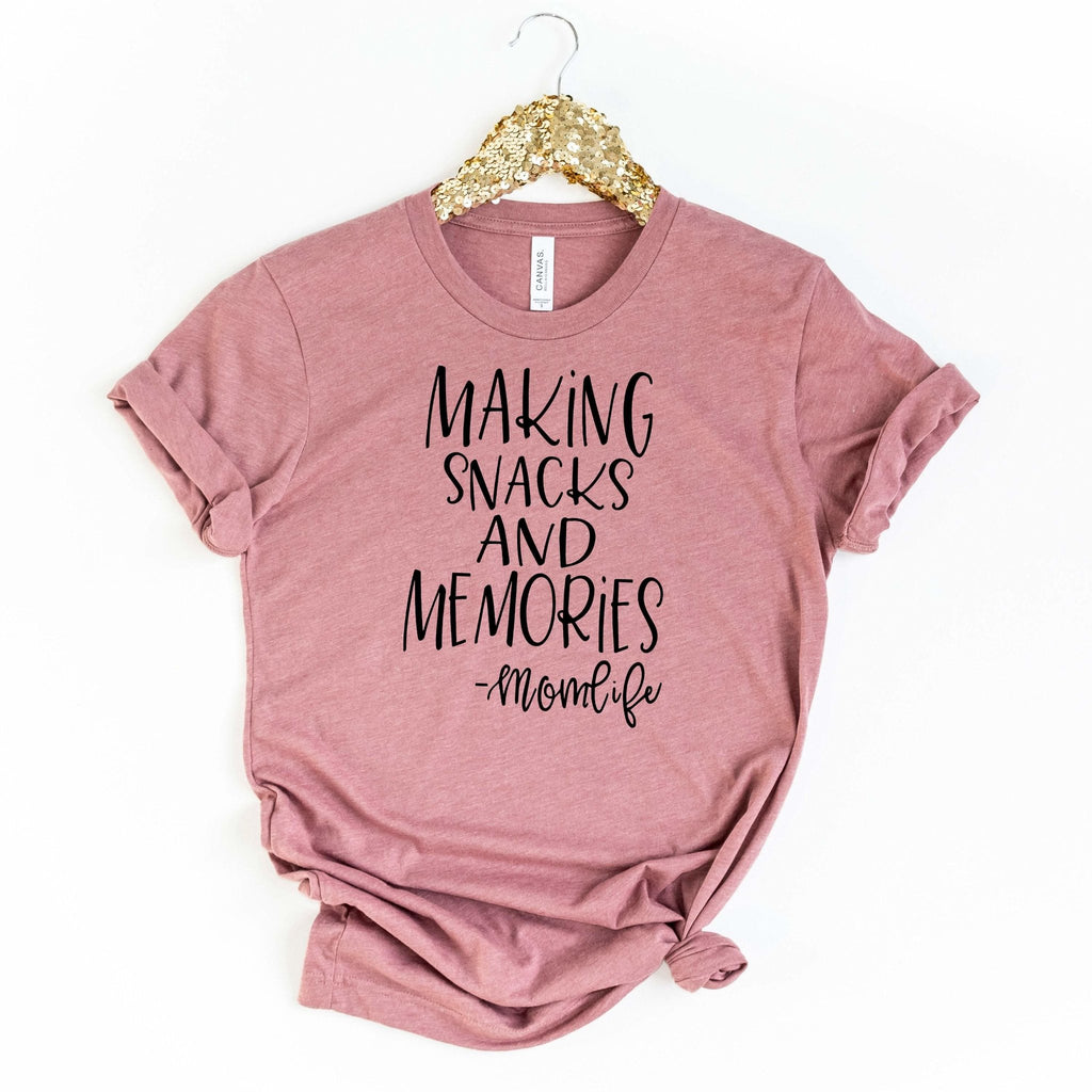 Making Snacks and Memories Mom Life Tshirt, Cute mom shirt, gift for mom