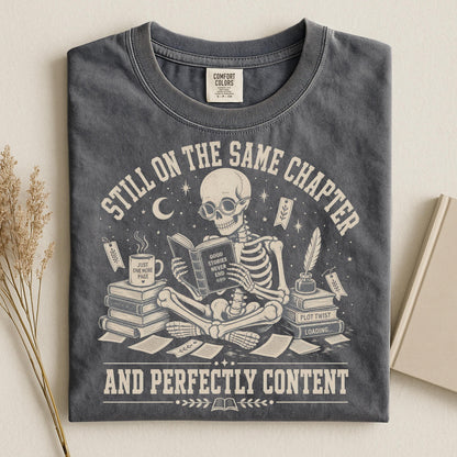 Book Lover T-Shirt, Reading Skeleton Shirt, Dark Academia Tee, Comfort Colors Bookish Gift, Still On The Same Chapter Content