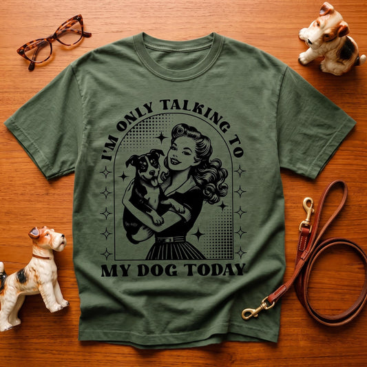 Dog Lover T-Shirt, Funny Dog Mom Shirt, Comfort Colors C1717 Tee, Retro Pinup Girl Design, Pet Owner Gift, "I'm Only Talking To My Dog Today