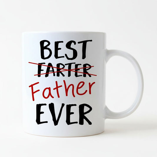 A white ceramic mug with the text "BEST FARTER Father ever" printed on it.