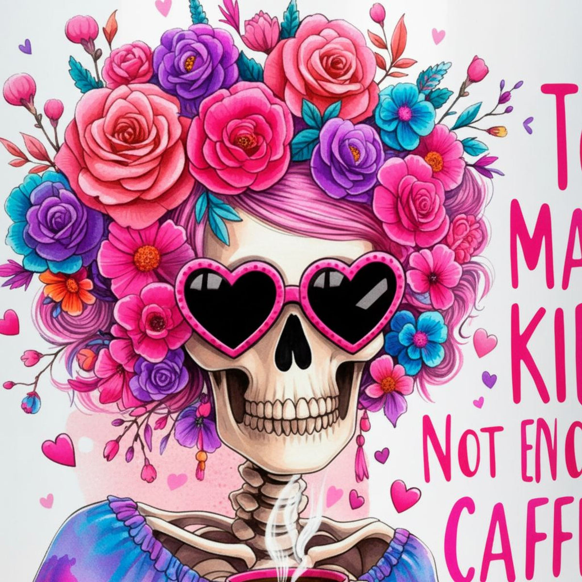 A colorful illustration of a skeleton wearing sunglasses and a flower crown, with the text "Not Enthusiastic about Caffeine" written in pink letters.