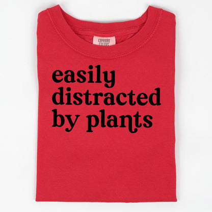 Plant Lover T-Shirt, Easily Distracted By Plants Shirt, Gardener Gift, Comfort Colors C1717 Tee, Funny Plant Mom Shirt, Cottagecore