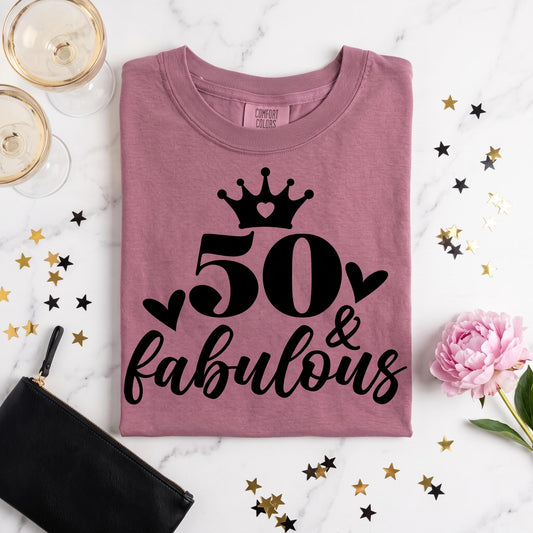 50th Birthday Shirt for Women, 50 and Fabulous T-Shirt, Comfort Colors C1717 Tee, Fifty Birthday Gift for Her, Crown Hearts