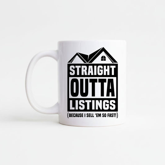A white ceramic mug with a black and white graphic design that says "STRAIGHT OUTTA LISTINGS" and includes a humorous caption below the graphic.