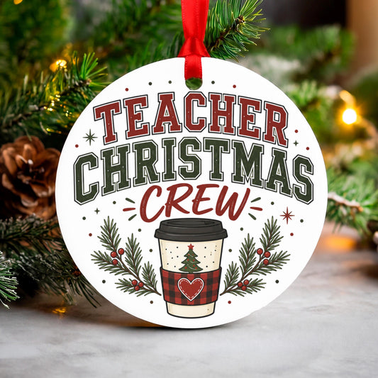 Teacher Christmas Crew Ornament, Coffee Lover Teacher Gift, Holiday Tree Decor, School Staff Appreciation, Round Aluminum
