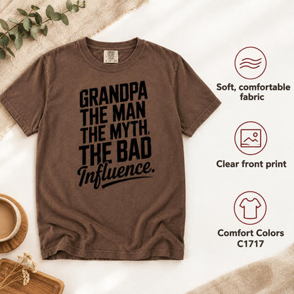 Grandpa Shirt, Funny Grandpa Gift, Grandpa The Man The Myth The Bad Influence T-Shirt, Comfort Colors Tee, Gift for Grandfather