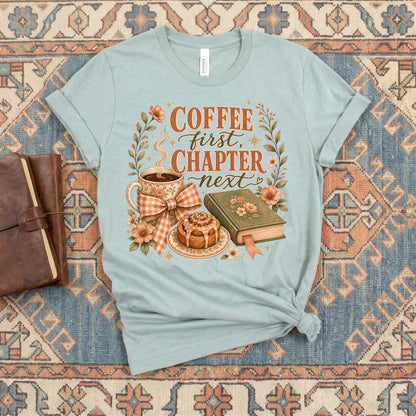 Coffee First Chapter Next Shirt, Book Lover Tshirt, Bookish Coffee Lover Gift, Reading Bookworm Tee