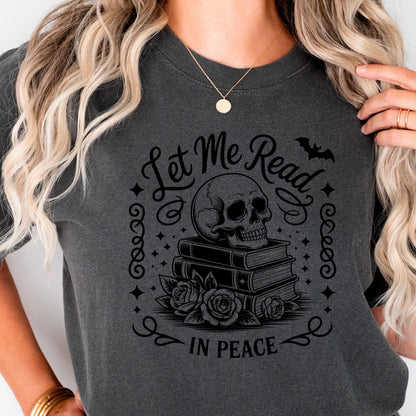 Goth Book Lover Shirt, Let Me Read In Peace Skull Book Tee Unisex