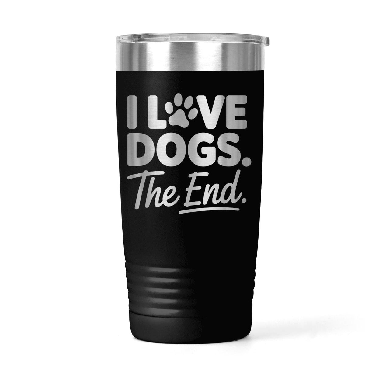 Dog Mom Tumbler, I Love Dogs The End, Cute Dog Paw Prints 20oz Tumbler, Dog Lover Gift, Dog Mom Travel Mug, Gift For Dog Mom