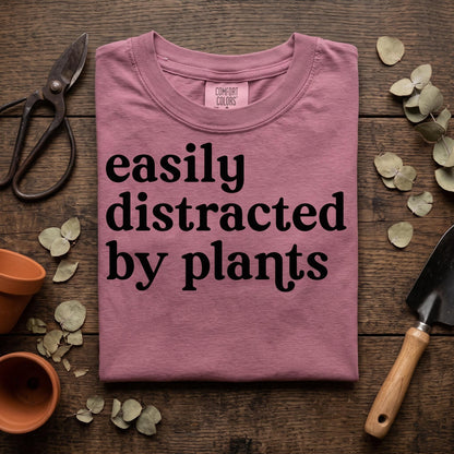 Plant Lover T-Shirt, Easily Distracted By Plants Shirt, Gardener Gift, Comfort Colors C1717 Tee, Funny Plant Mom Shirt, Cottagecore