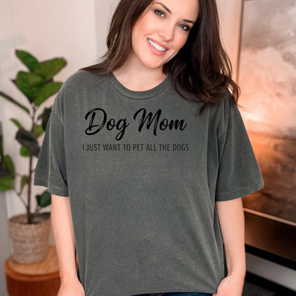 Dog Mom Shirt, I Just Want To Pet All Dogs Tee, Comfort UnisexFit