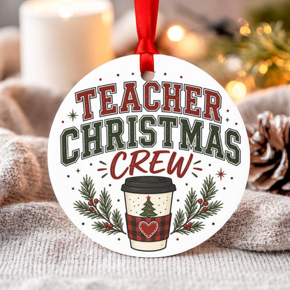 Teacher Christmas Crew Ornament, Coffee Lover Teacher Gift, Holiday Tree Decor, School Staff Appreciation, Round Aluminum