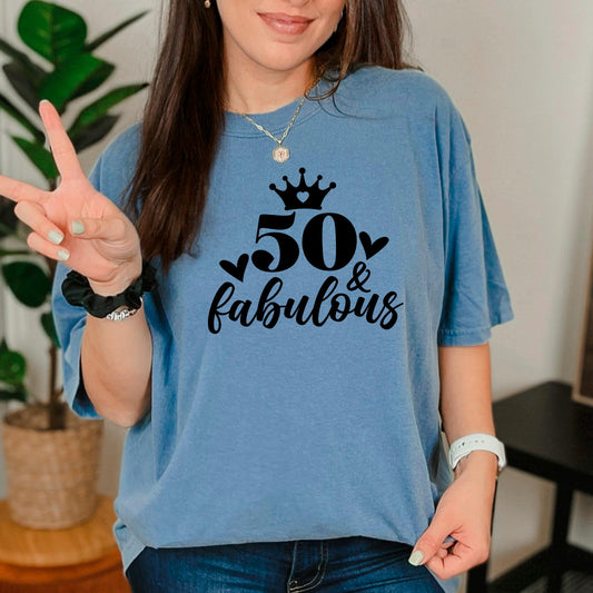 50th Birthday Shirt for Women, 50 and Fabulous T-Shirt, Comfort Colors C1717 Tee, Fifty Birthday Gift for Her, Crown Hearts