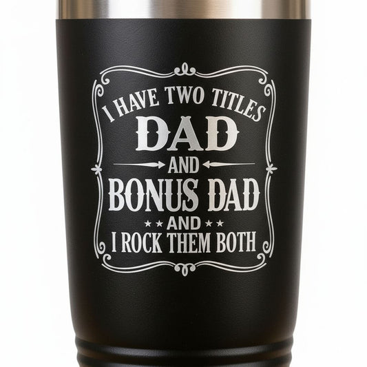 I have two titles: dad and bonus dad.