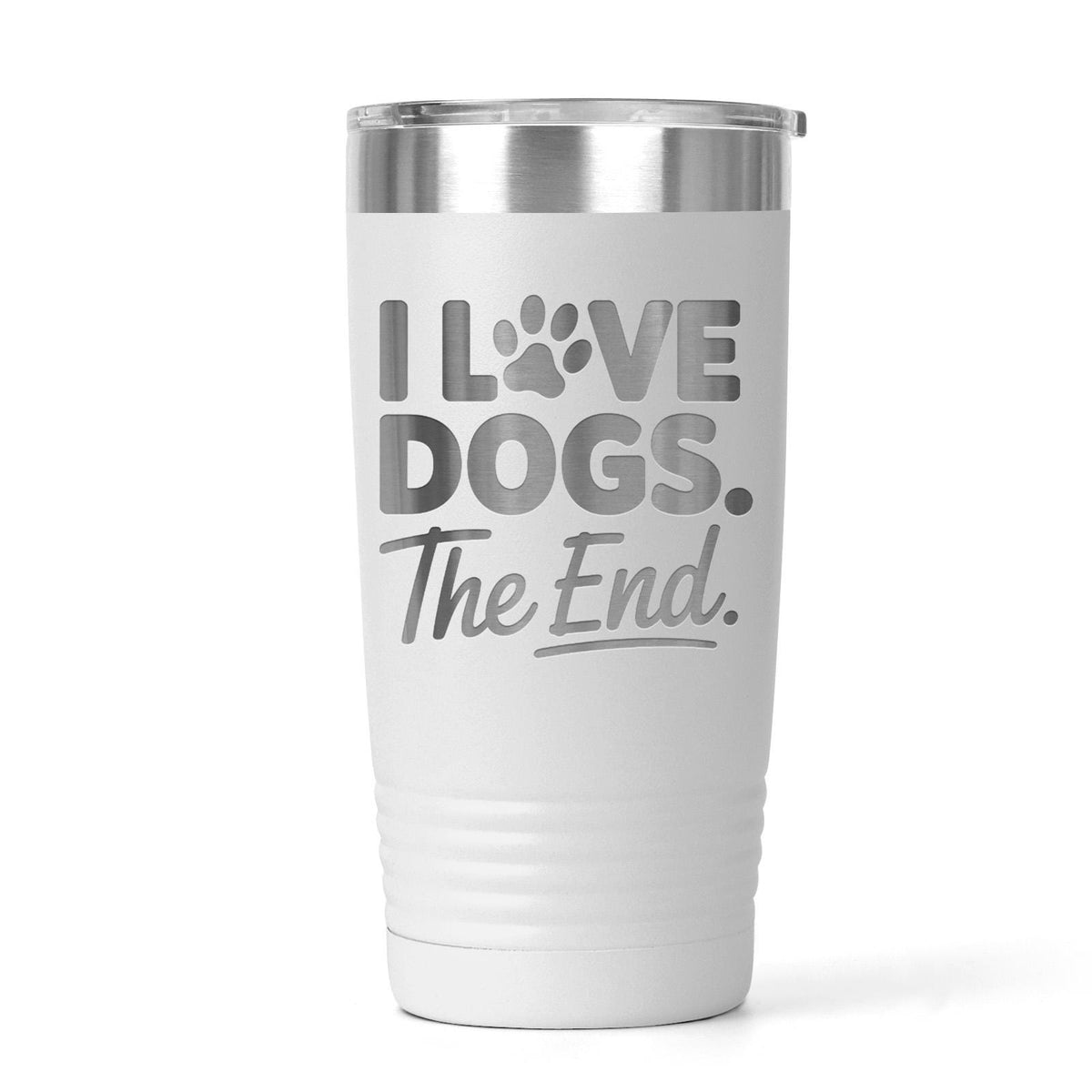 Dog Mom Tumbler, I Love Dogs The End, Cute Dog Paw Prints 20oz Tumbler, Dog Lover Gift, Dog Mom Travel Mug, Gift For Dog Mom