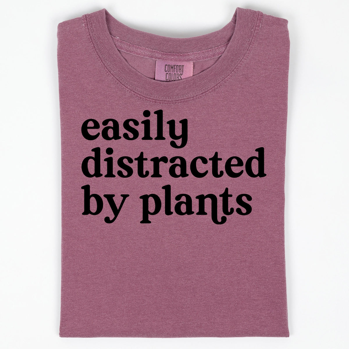 Plant Lover T-Shirt, Easily Distracted By Plants Shirt, Gardener Gift, Comfort Colors C1717 Tee, Funny Plant Mom Shirt, Cottagecore
