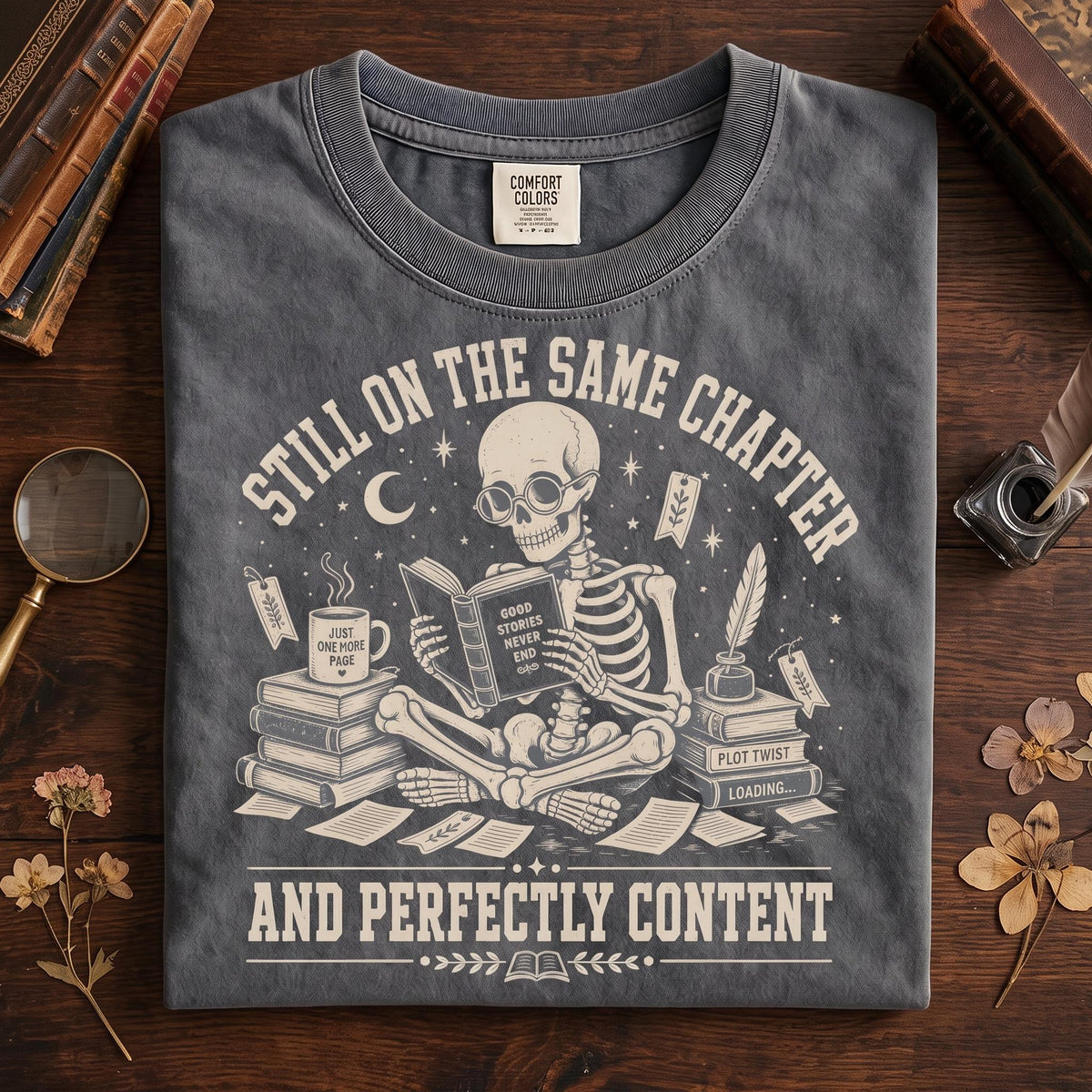 Book Lover T-Shirt, Reading Skeleton Shirt, Dark Academia Tee, Comfort Colors Bookish Gift, Still On The Same Chapter Content