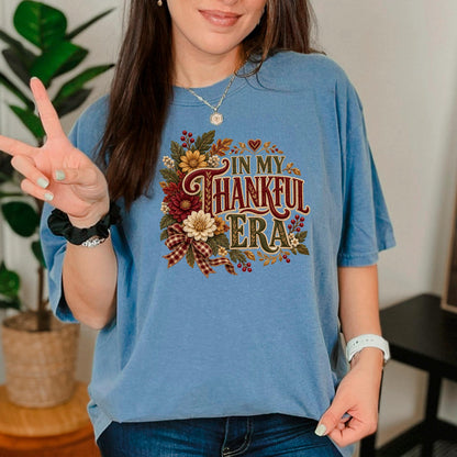 In My Thankful Era Shirt, Thanksgiving Shirt Women, Cute Fall Floral Grateful Tee, Autumn Gratitude Gift, Thankful Era Fall Top