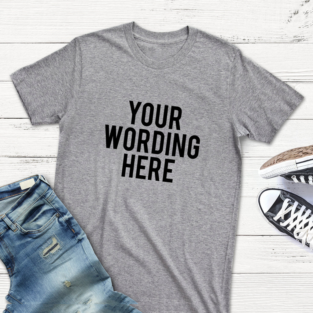 Custom T-shirt - Your Wording Custom Text Shirt
