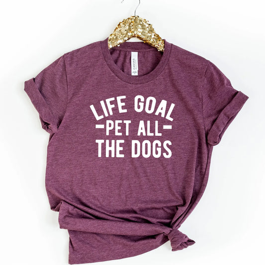 dog lover gift - Life Goal Pet All The Dogs Graphic T-shirt