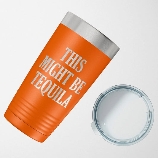 Drink Tumbler Funny Tequila Gift for men Birthday gift Dad Gift Laser Engraved margarita 20 oz tumbler fun gift for him Travel Cup