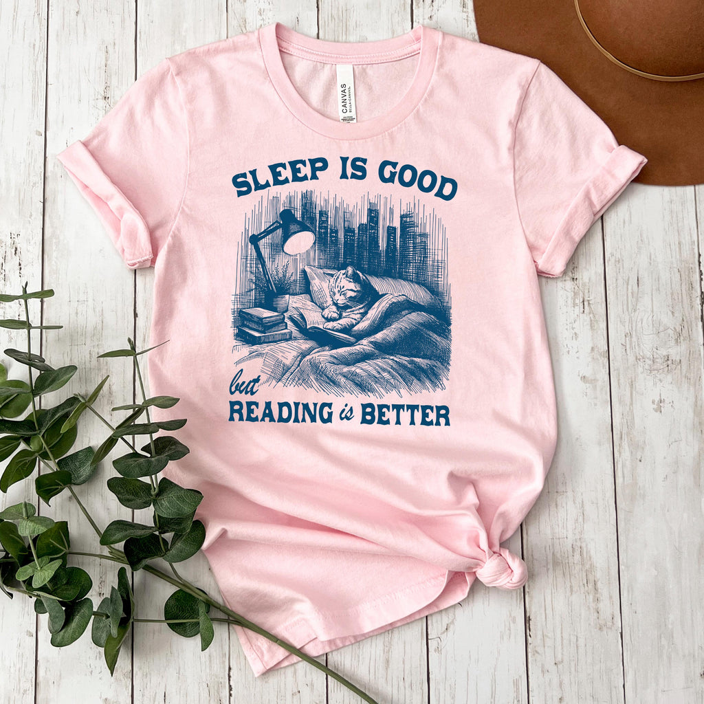 Cat Book T shirt, Sleep Is Good, Reading Is Better Cat T-Shirt, Cat Reading Literary Shirt, Gift for Readers