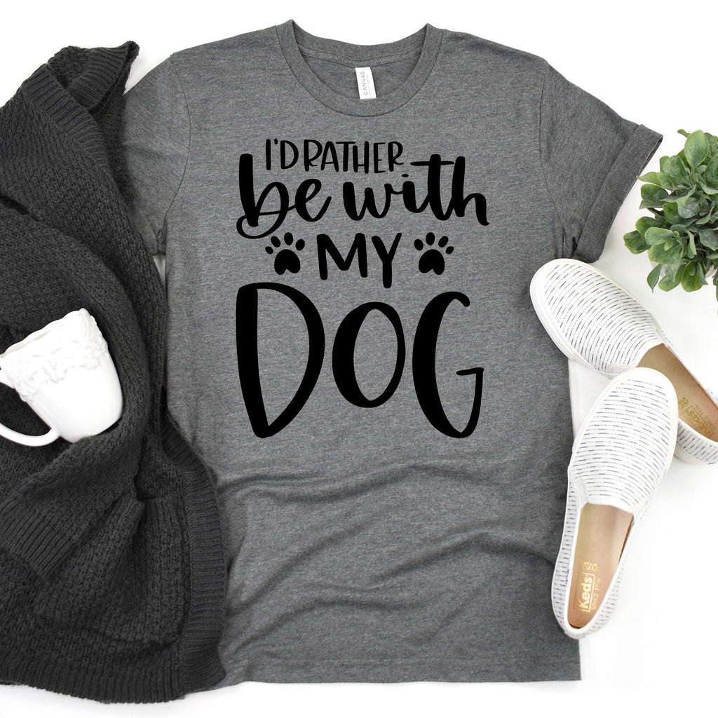 I’d Rather Be With My Dog Bella Canvas T-Shirt - Dog Mom shirt graphic tee Gift for Dog Mama