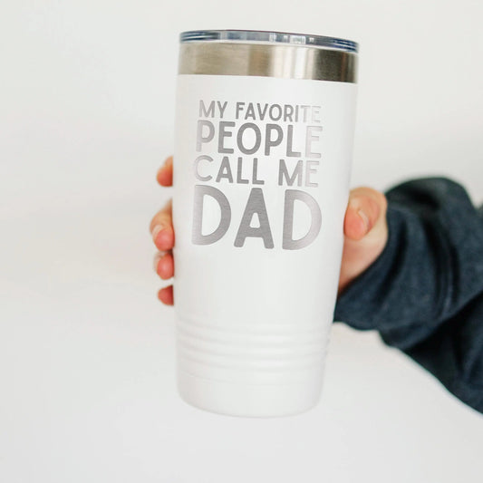 Personalized Dad Tumbler with My Favorite People Call Me Dad Quote – Stainless Steel Travel Mug Gift for Father's Day Birthday or Christmas