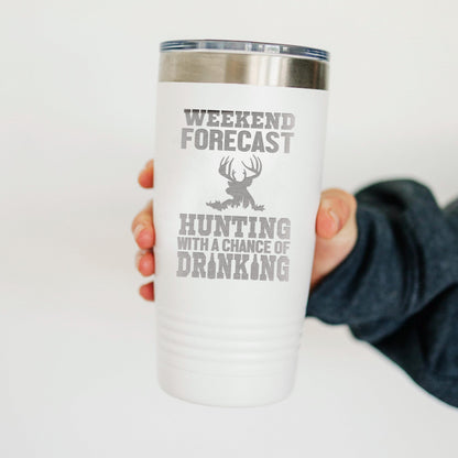 Hunting Tumbler with Humorous Quote, Gift for Him, Deer and Duck Hunting, Outdoor Enthusiast Drinkware