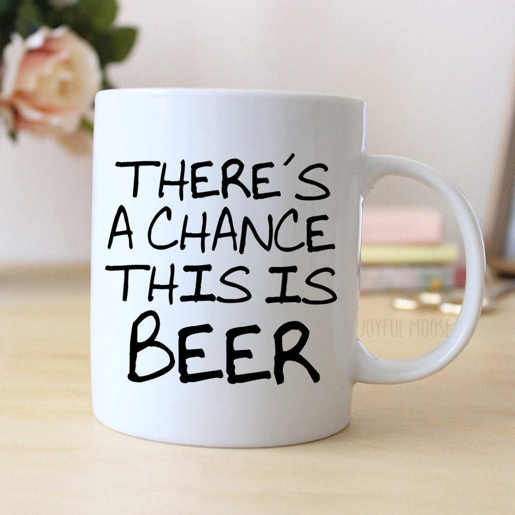 Funny Coffee Mug, Beer Gift, Humorous Coffee Cup, Beer Lover Mug, Funny Saying Coffee Mug, 11 oz or 15 oz Ceramic Mug, Gift for Men or Him