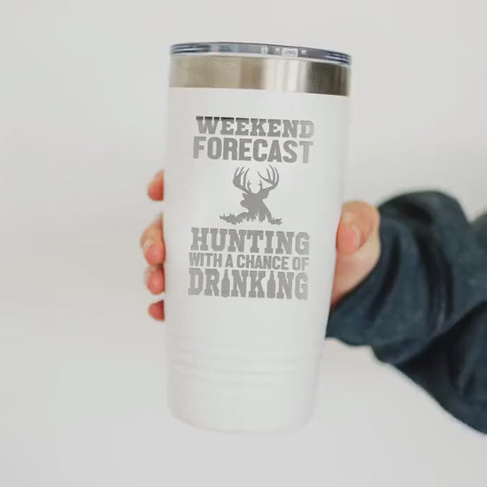 Hunting Tumbler with Humorous Quote,  Gift for Him, Deer and Duck Hunting, Outdoor Enthusiast Drinkware