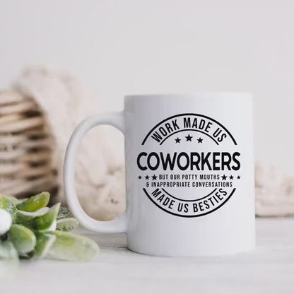 Funny Coworker Mug - Ceramic Coffee Cup | Office Humor Gift, Dishwasher Safe