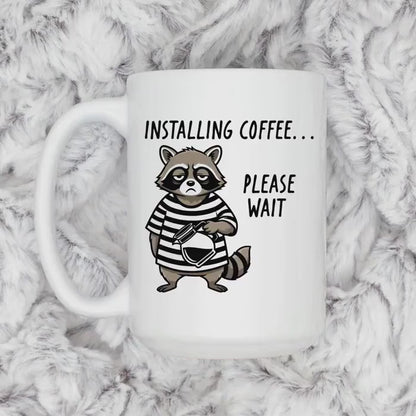 Funny Raccoon Mug - Ceramic Coffee Cup | Coworker Gift, Dishwasher Safe