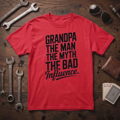 Funny Grandpa Shirt, The Man The Myth, Bad Influence Tee, Comfort