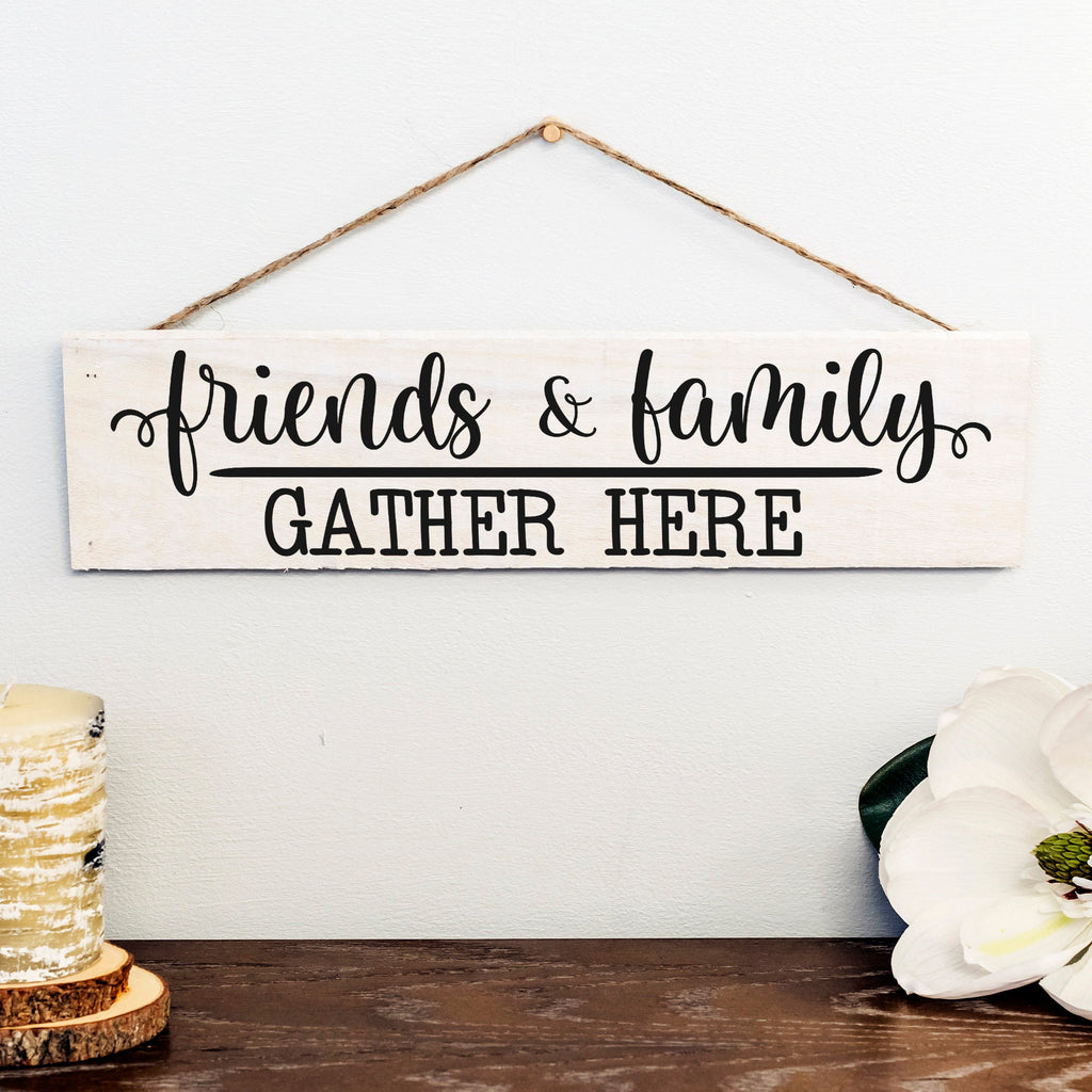 Friends & Family Gather Here - Rustic Barnwood Wood Sign- Kitchen Wall Decor