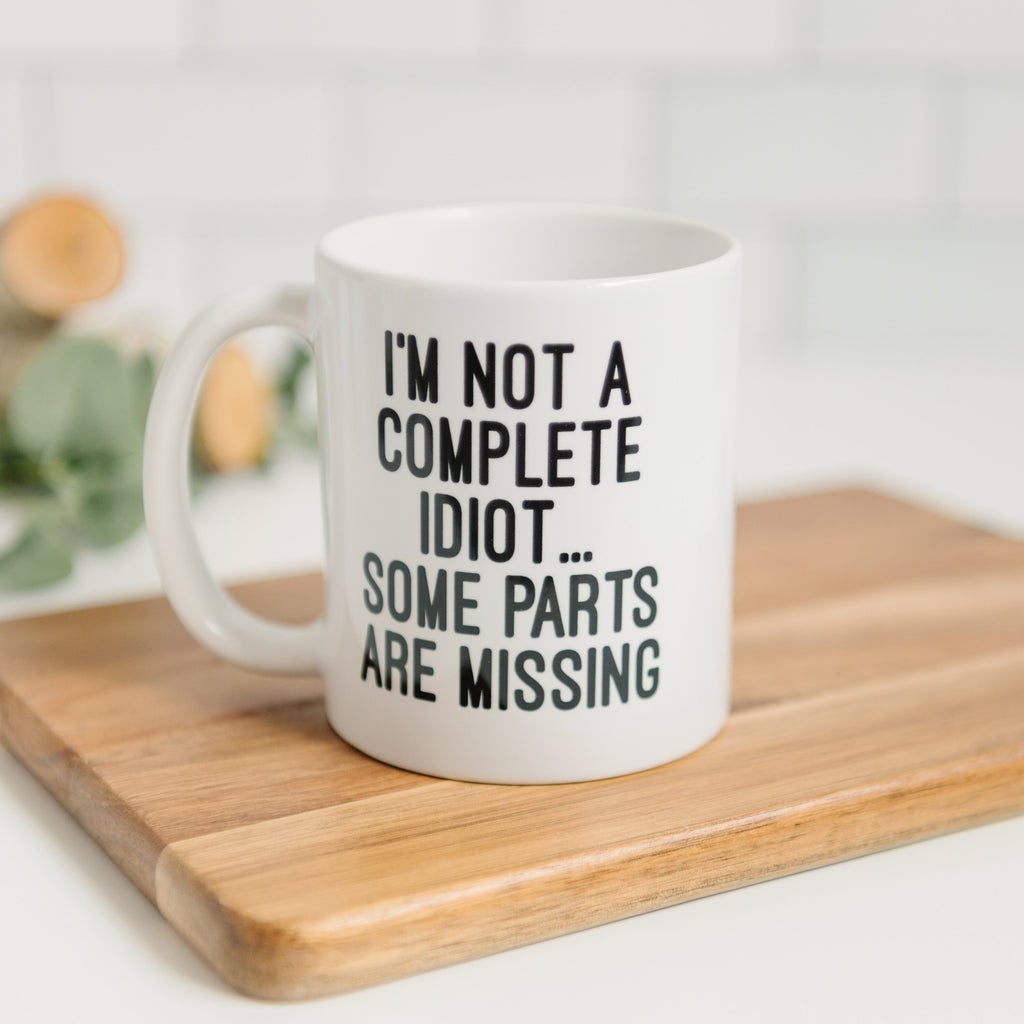 Funny Coffee Mug, Gag Gift, sarcastic mug for men, mugs with sayings, coworker gift, Idiot ceramic coffee mug