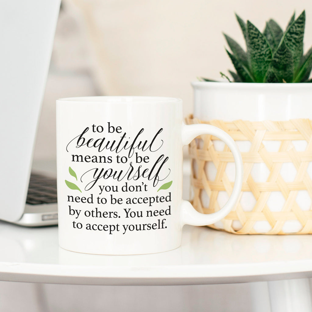 Inspirational Mug, Gift for Her, inspirational saying, self care for women, motivational mug for girls, beauty quote for mental health