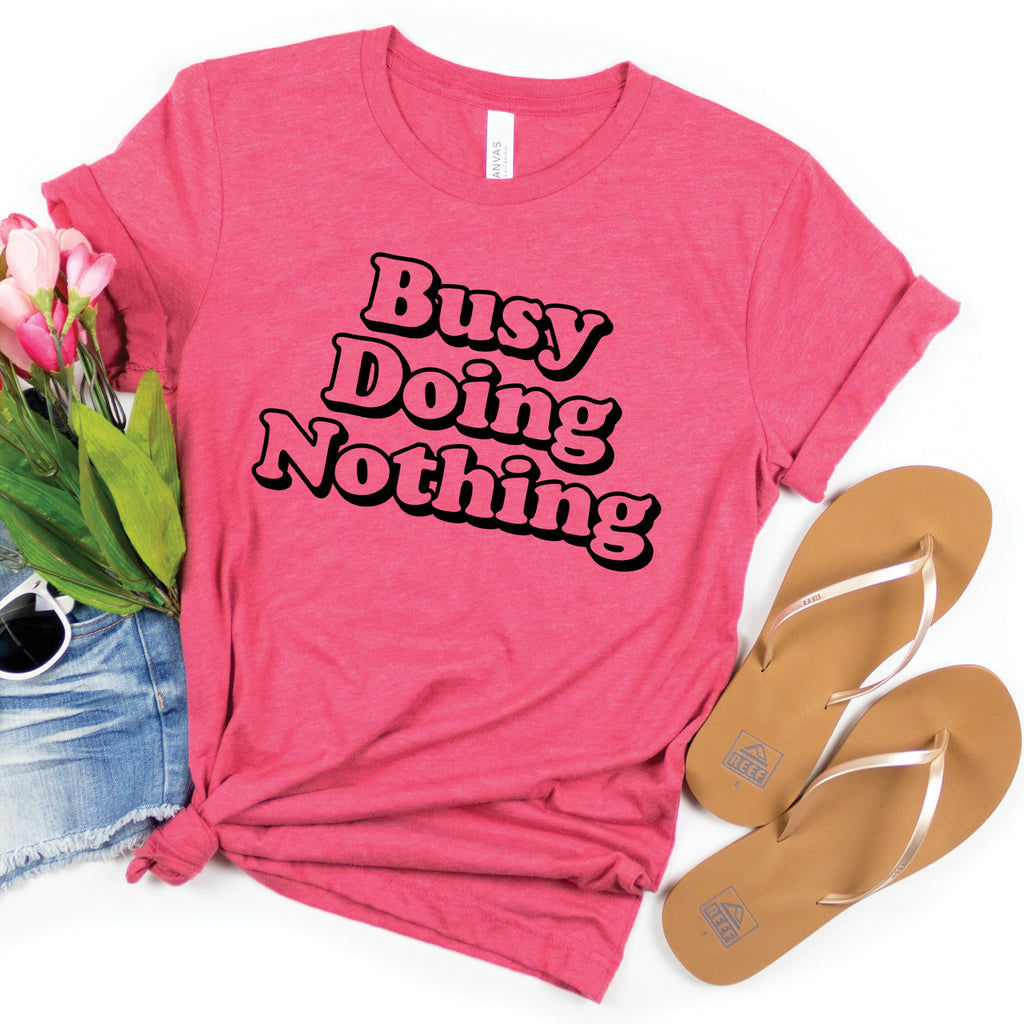Womens Tshirt Trendy Busy Doing Nothing Tshirt Cute Gift for Best Friend tee shirts