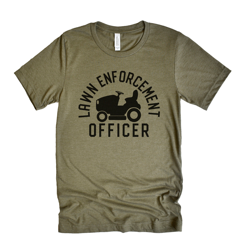 Dad Shirt Father's Day Gift - Lawn Enforcement Officer T-shirt - dad birthday gift - Grandpa Gift - fathers day shirt - funny shirts for men